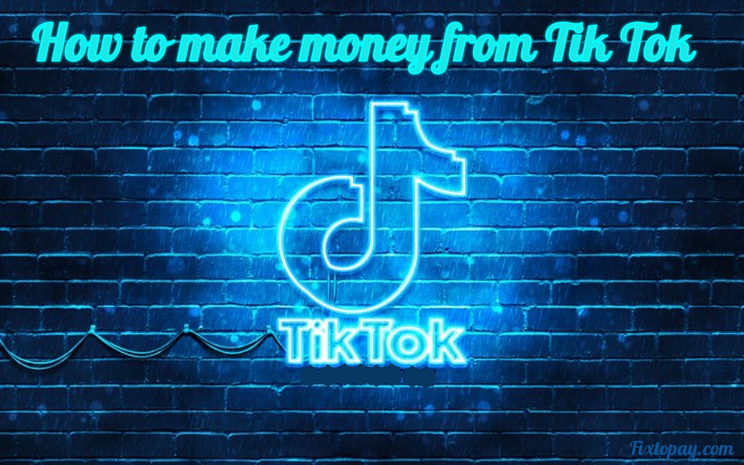 How to make money from Tik Tok
